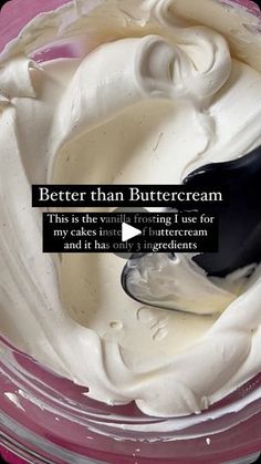 a bowl with whipped cream in it and a spoon sticking out of the top that says, better than buttercream