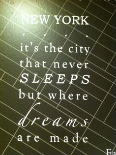 the words are written in black and white on a piece of paper that says, new york it's the city that never sleeps but where dreams are made