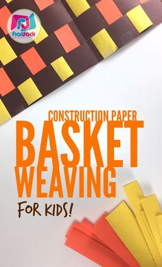 construction paper basket weaving for kids with text overlay that reads construction paper basket weaving for kids