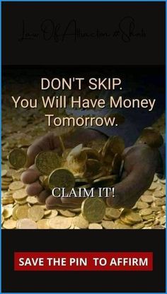 someone is holding money in their hands with the words don't skip you will have money tomorrow claim it save the pin to affirm