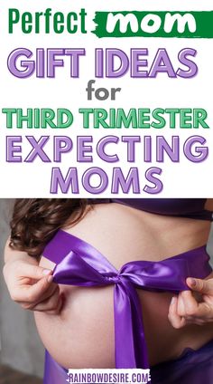 a pregnant belly with purple ribbon tied around it and the words perfect mom gift ideas for third