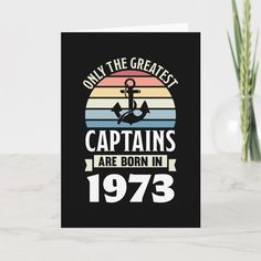 a card with the words only the greatest captains are born in 1994 on it and an anchor