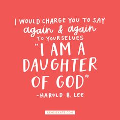 a quote from harold b lee that says i would charge you to say again again