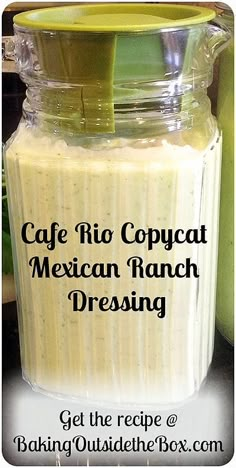 a glass jar filled with mexican ranch dressing