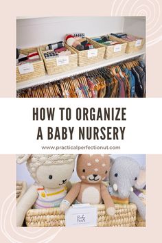 an organized baby nursery closet with stuffed animals and baskets on the shelves, labeled how to organize a baby nursery