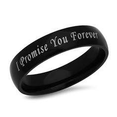 I Promise You Forever Stainless Steel Black Promise Ring Promise to love her forever and seal it with this stainless steel promise ring. The words I Promise You Forever is etched in grey letters on a black band with high polish finish. This promise ring is ideal as an anniversary gift to your loved one, or for any other occasion when you want to express your affection. Turquoise Statement Ring, Rose Gold Engagement Ring Vintage, Forever Gifts, Sapphire Wedding Band, Dreams Do Come True, Jewellery Marketing, Sapphire Wedding, Bridal Bands, Everlasting Love