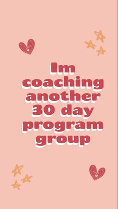 a pink background with the words i'm coaching another 30 day program group