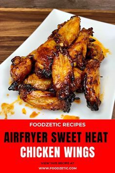 chicken wings on a white plate with text overlay that reads, foodzetic recipes air fryer sweet heat chicken wings