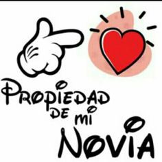 the words propedad de mi novia are written in spanish with a red heart