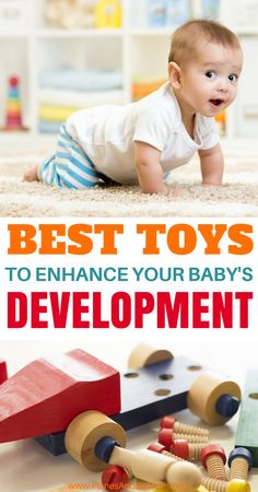 a baby crawling on the floor with toys in front of it and text that reads best toys to enhance your baby's development