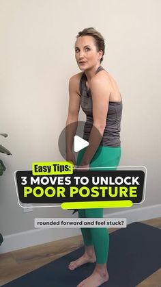 a woman standing on a yoga mat with the text easy tips 3 moves to unlock poor posture