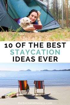 a woman laying in a chair next to a tent with the words 10 of the best staycation ideas ever