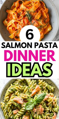 salmon pasta dinner ideas with text overlay that reads 6 salmon pasta dinner ideas