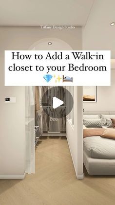 a bedroom with a bed and closet in the background text reads how to add a walk - in closet to your bedroom