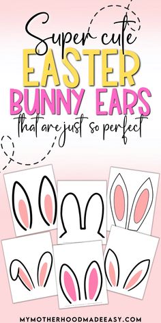 an easter bunny ears cut out with the text super cute easter bunny ears that are just so perfect