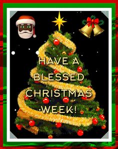 a christmas tree with santa claus's hat on it and the words have a blessed christmas week