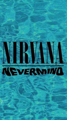 the nirvana logo is reflected in water with blue hues and black letters that read nirvana