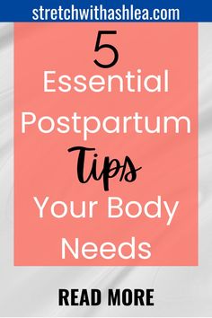 the text reads 5 essential postpartum tips your body needs read more