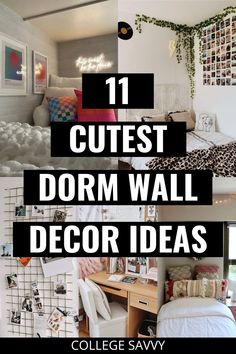 collage of dorm room decor ideas with text overlay that reads 11 cutest dorm wall decor ideas