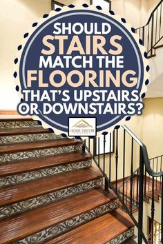 stairs with the words should stairs match the flooring that's upstairs or downstairs?