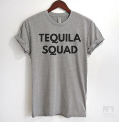 Tequila Squad T-shirt & Tank Top Birthday Suit, T-shirts & Tank Tops, Home T Shirts, Tank Top Hoodie, Summer Clothes, Stylish Shirts, Look Cool, Long Sleeve Sweatshirts, Heather Gray