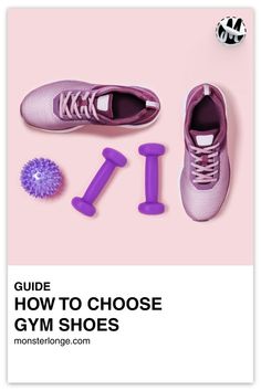 the guide to choose gym shoes for women's health and fitness activities, including dumbs