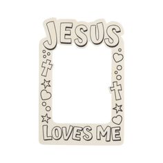 the jesus loves me frame is shown in black and white, with letters on it