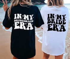 two bridesmaid shirts that say in my bridal era