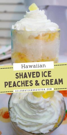 a close up of a dessert on a plate with the words hawaiian shaved ice peaches and cream