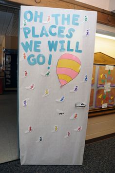 a sign that says oh the places we will go