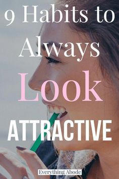 a woman with her mouth open and the words 9 habitts to always look attractive