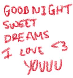 the words good night sweet dreams and i love 3 youu written in red ink