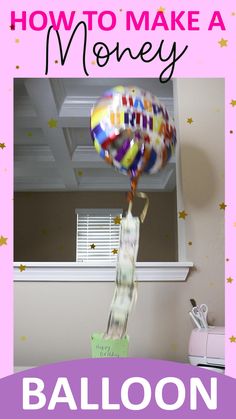 a balloon with money on it and the words, how to make a money balloon