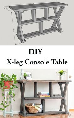 the diy x - leg console table is made from two different pieces of wood