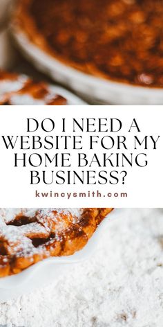 the words do i need a website for my home baking business?