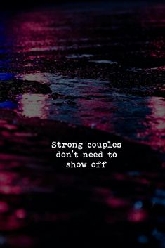 there is a quote on the ground that says, strong couples don't need to show off