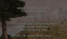 In My Restless Dreams I See That Town Silent Hill, In My Restless Dreams I See That Town, Silent Hill 2 Pfp, Silent Hill Quotes, Silent Hill Header, Silent Hill 2 Aesthetic, Silent Hill Aesthetic, In My Restless Dreams, Notting Hill Quotes