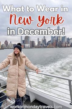 a woman on a boat with the words what to wear in new york in december