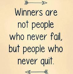 an image of a quote that says winners are not people who never fail but people who never quit