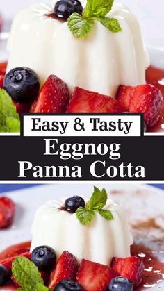 an eggnog panna cota is topped with berries and mint leaves on top