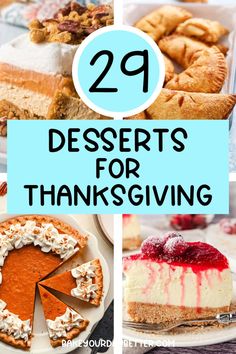 desserts for thanksgiving with the words 29 desserts for thanksgiving overlaying them