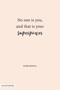 a quote that says no one is you, and that is your super power with an image