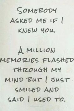 a piece of paper with writing on it that says somebody asked me if i knew you