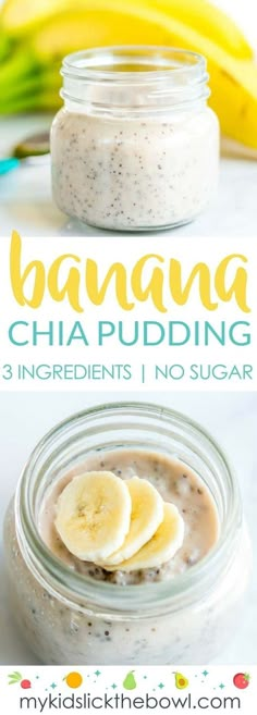 bananas and chia pudding in a jar with text overlay that reads, banana chia pudding 3 ingredients i no sugar