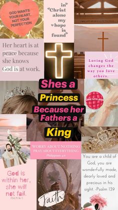 a collage of images with the words she's a princess because her father is a king