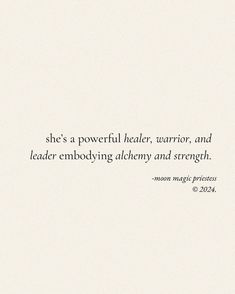 a white wall with the words she's a powerful leader, warrior, and leader emboding alchemy and strength