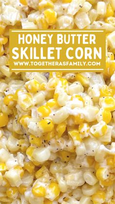 a bowl full of corn and cheese with the words quick & easy honey butter skillet corn