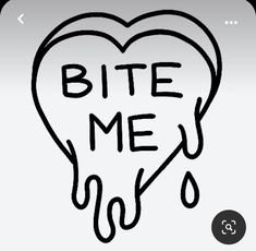 a heart with the words bite me on it