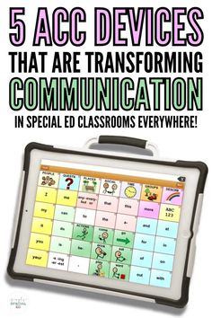 a tablet with the words 5 acc devices that are transforming communication in special ed classrooms everywhere