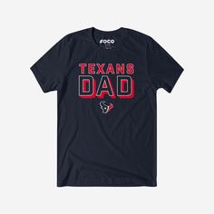 Houston Texans Team Dad T-Shirt FOCO S - FOCO.com Build A Fort, Logo Display, One Piece Pajamas, Team T Shirts, Houston Texans, Team Shirts, Look At You, Everyday Wardrobe, A Design